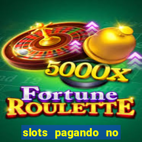 slots pagando no cadastro saque free 2024